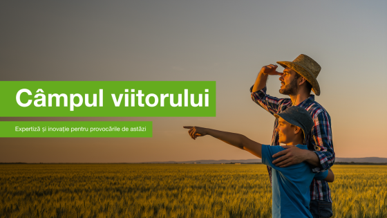 Câmpul viitorului. Expertiză și inovație pentru provocările de astăzi